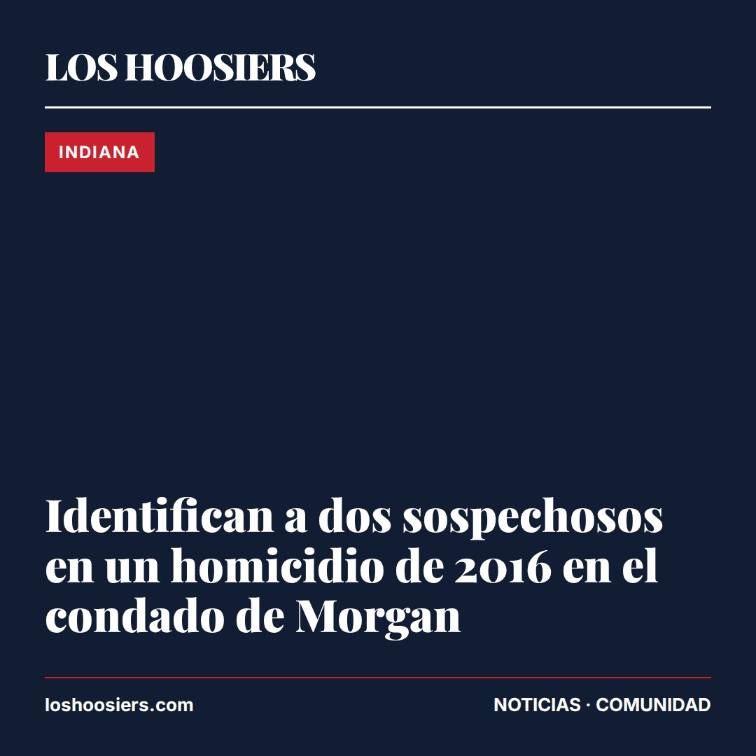 Identifican a dos sospechosos en un homicidio de 2016 en el condado de Morgan